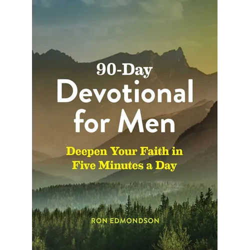 90-Day Devotional for Men: Deepen Your Faith in Five Minutes a Day - Paperback