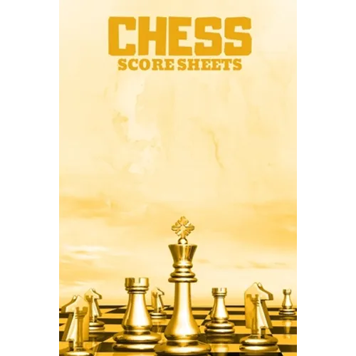 Chess Score Sheets: Score book Sheets Pad for Recording Your Moves During a Chess Games. Chess Notation Book, Chess - Paperback