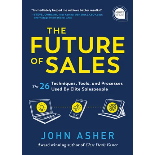 The Future of Sales: The 50+ Techniques, Tools, and Processes Used by Elite Salespeople - Hardcover