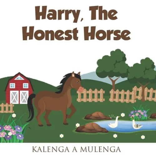 Harry the Honest Horse: A cute children's book about horses friendship honesty for ages 1-3 ages 4-6 ages 7-8 - Paperback