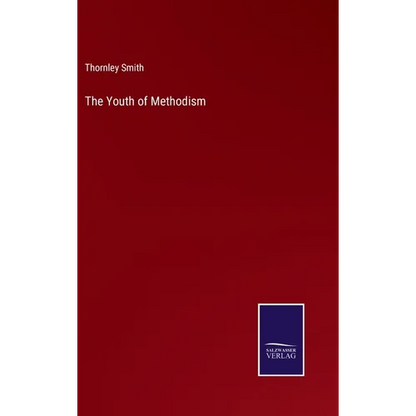The Youth of Methodism - Hardcover