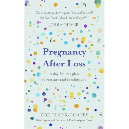 Pregnancy After Loss: A Day-By-Day Plan to Reassure and Comfort You - Hardcover