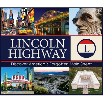 Lincoln Highway: Discover America's Forgotten Main Street - Hardcover