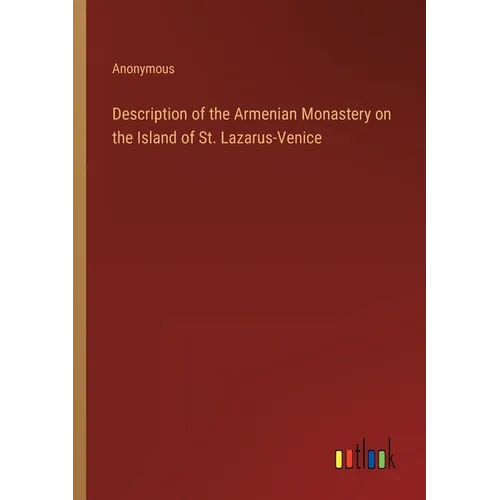 Description of the Armenian Monastery on the Island of St. Lazarus-Venice - Paperback