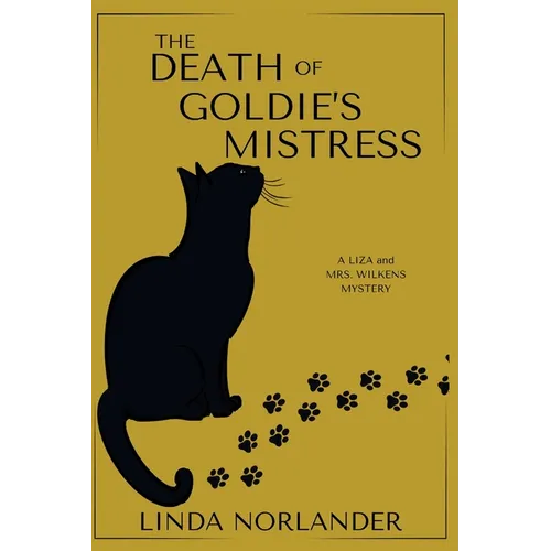 The Death of Goldie's Mistress: A Liza and Mrs.Wilkens Mystery - Paperback