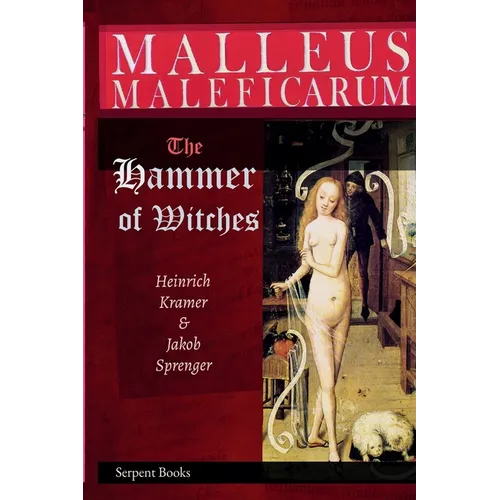 Malleus Maleficarum - The Hammer of Witches; a complete translation with woodcut illustrations from the 15th-18th centuries - Paperback