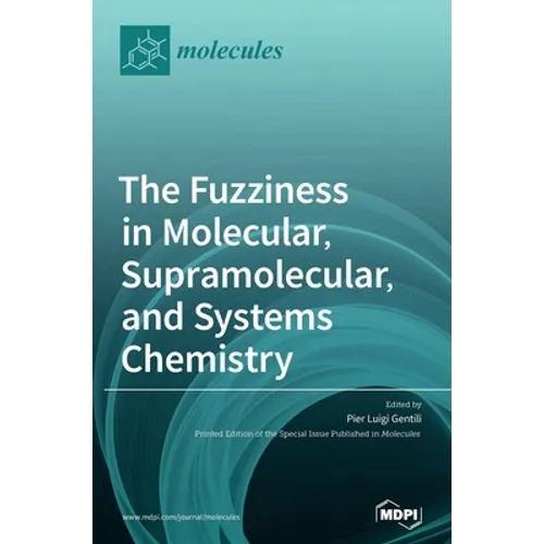 The Fuzziness in Molecular, Supramolecular, and Systems Chemistry - Hardcover