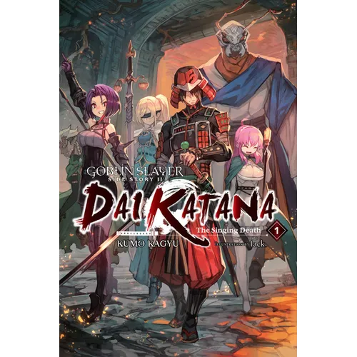Goblin Slayer Side Story II: Dai Katana, Vol. 1 (Light Novel): The Singing Death Volume 1 - Paperback