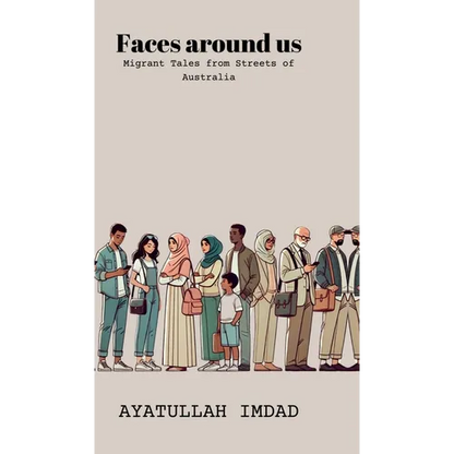Faces around us: Migrant tales from streets of Australia - Hardcover