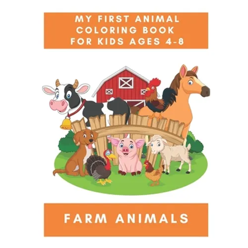 My First Animal Coloring Book for Kids Ages 4-8 Farm Animals: A Coloring Book for Kids With Awesome Animals - Children's Animal Books - Paperback