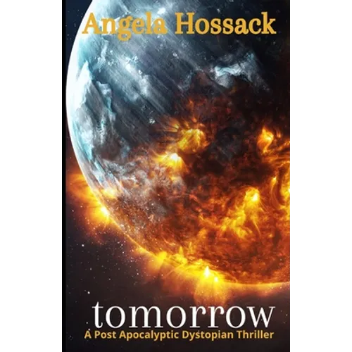 tomorrow: a post apolcalyptic dystopian thriller - Paperback