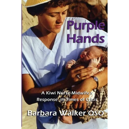 Purple Hands: A Kiwi Nurse-Midwife's Response in Times of Crisis - Paperback