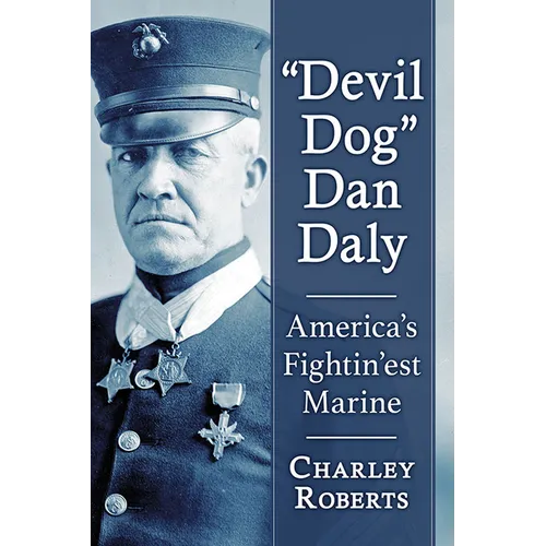 "Devil Dog" Dan Daly: America's Fightin'est Marine - Paperback