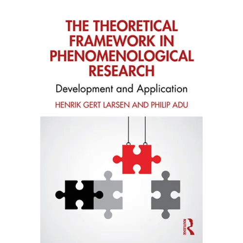 The Theoretical Framework in Phenomenological Research: Development and Application - Paperback