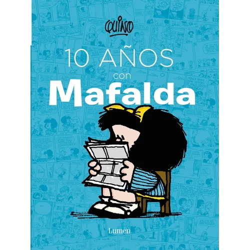 10 Años Con Mafalda / 10 Years with Mafalda - Hardcover