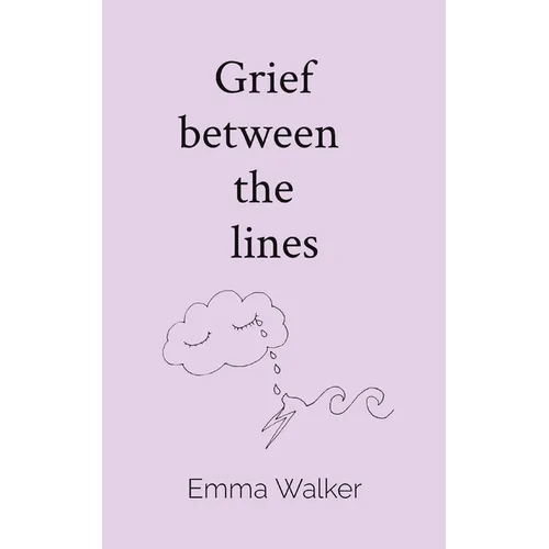 Grief between the lines: Poems of baby loss, love, and living with impossible grief - Paperback