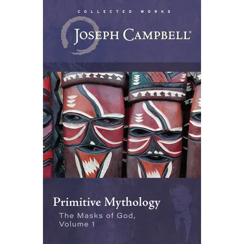 Primitive Mythology (the Masks of God, Volume 1) - Paperback