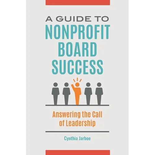 A Guide to Nonprofit Board Success: Answering the Call of Leadership - Hardcover