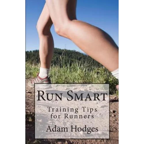 Run Smart: Training Tips for Runners - Paperback