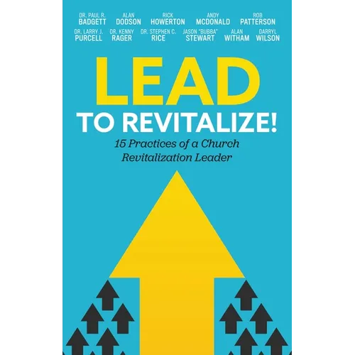 Lead to Revitalize!: 15 Practices of a Church Revitalization Leader - Paperback