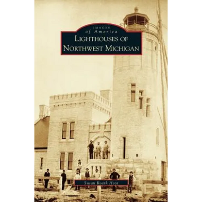 Lighthouses of Northwest Michigan - Hardcover