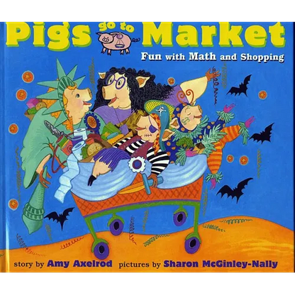 Pigs Go to Market: Fun with Math and Shopping - Paperback