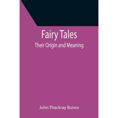 Fairy Tales; Their Origin and Meaning - Paperback