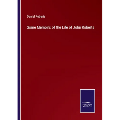 Some Memoirs of the Life of John Roberts - Paperback
