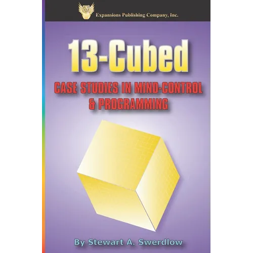 13-Cubed: Case Studies in Mind-Control and Programming - Paperback