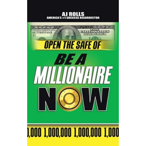 Open the Safe of Be a Millionaire Now - Hardcover
