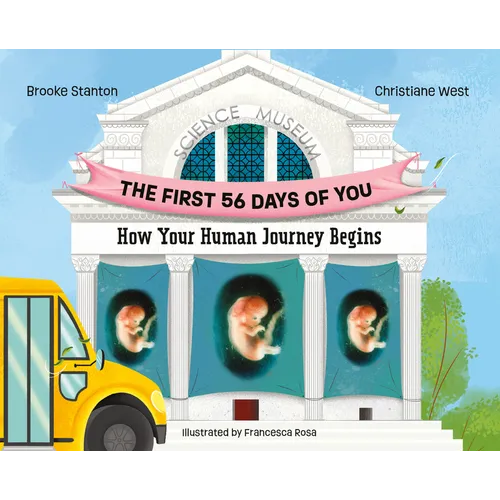 The First 56 Days of You: How Your Human Journey Begins - Hardcover