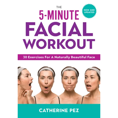 The 5-Minute Facial Workout: 30 Exercises for a Naturally Beautiful Face - Paperback