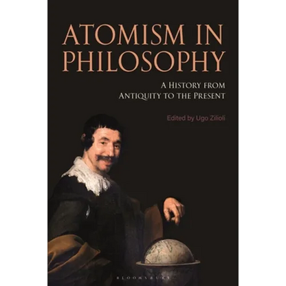 Atomism in Philosophy: A History from Antiquity to the Present - Paperback