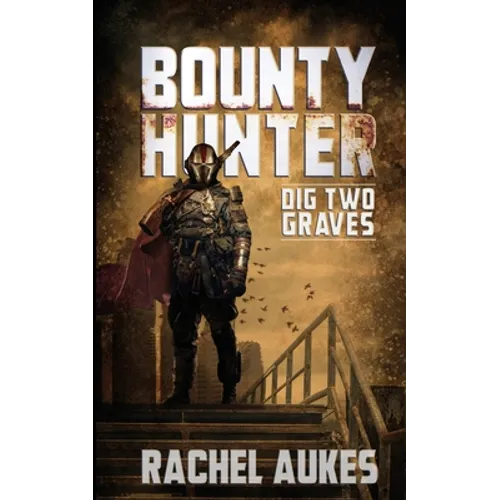 Bounty Hunter: Dig Two Graves - Paperback