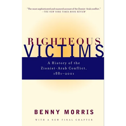 Righteous Victims: A History of the Zionist-Arab Conflict, 1881-2001 - Paperback