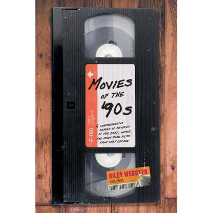 Movies of the '90s: A Comprehensive Series of Reviews of the Best, Worst, and Many More Films from that Decade - Hardcover