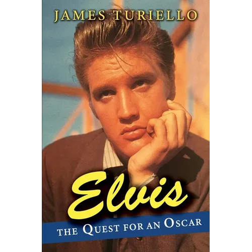 Elvis Presley: The Quest for an Oscar - Paperback