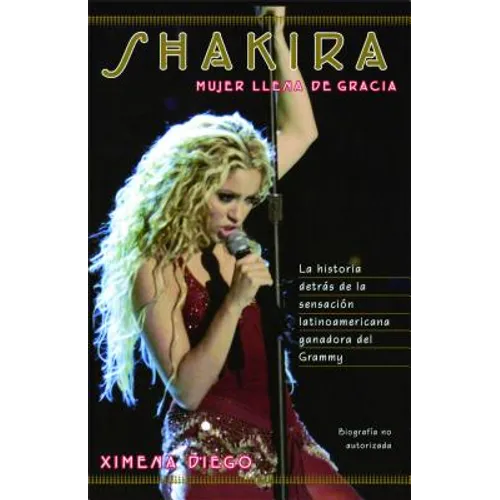 Shakira: Woman Full of Grace - Paperback