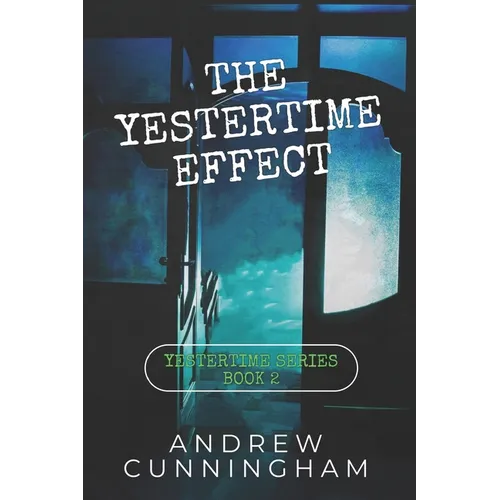 The Yestertime Effect: A Novel of Time Travel - Paperback