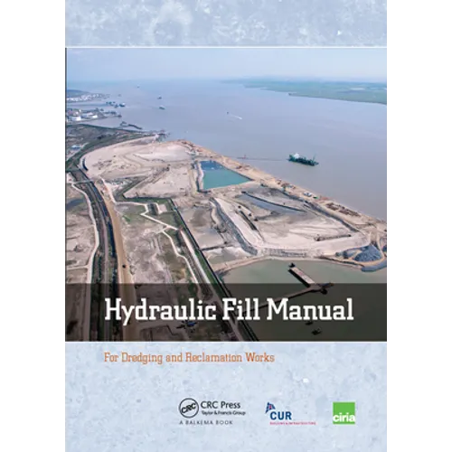 Hydraulic Fill Manual: For Dredging and Reclamation Works - Paperback