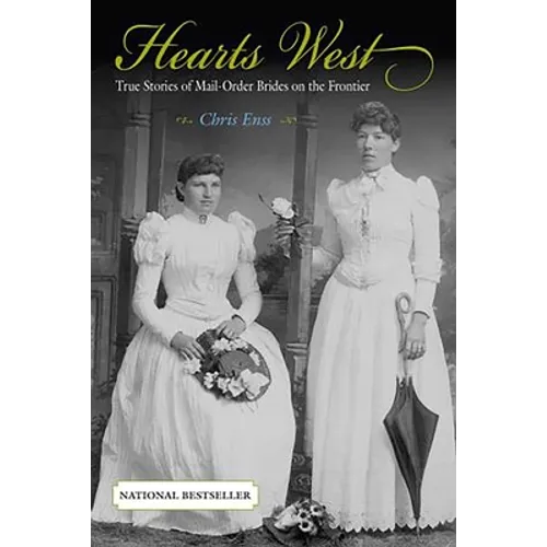 Hearts West: True Stories of Mail-Order Brides on the Frontier - Paperback