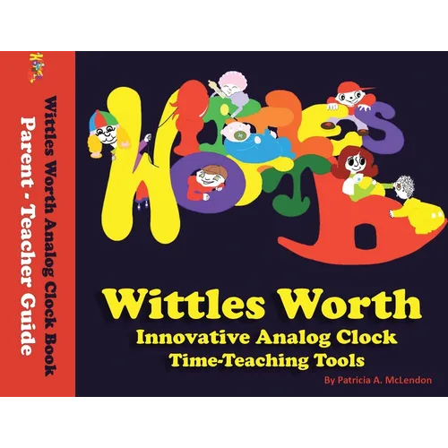 Wittles Worth Innovative Analog Clock Time-Teaching Tools - Paperback