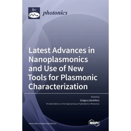 Latest Advances in Nanoplasmonics and Use of New Tools for Plasmonic Characterization - Hardcover