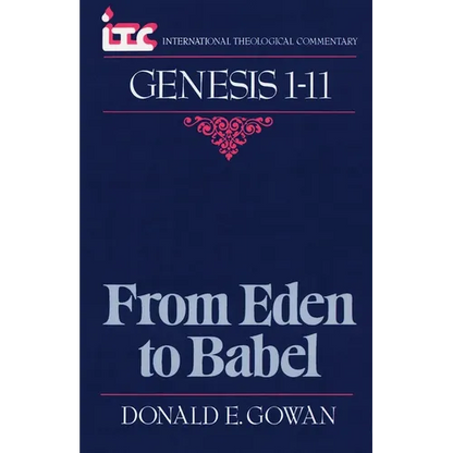 From Eden to Babel: A Commentary on the Book of Genesis 1-11 - Paperback