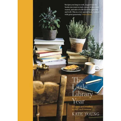 The Little Library Year: Recipes and Reading to Suit Each Season - Hardcover