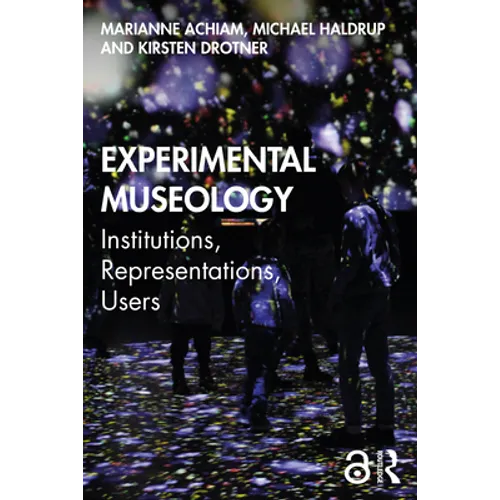 Experimental Museology: Institutions, Representations, Users - Paperback