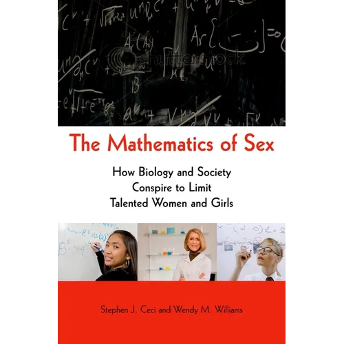 Mathematics of Sex: How Biology and Society Conspire to Limit Talented Women and Girls - Hardcover