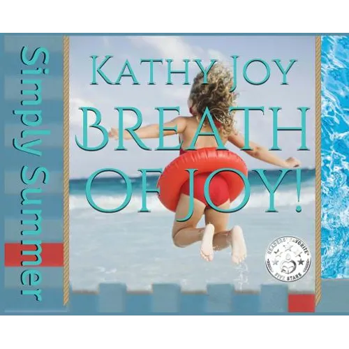 Breath of Joy!: Simply Summer - Hardcover