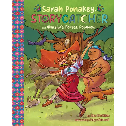 Sarah Ponakey, Storycatcher and Âhâsiw's Forest Powwow - Hardcover