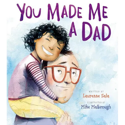 You Made Me a Dad - Hardcover